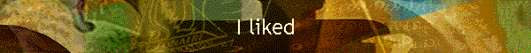 I liked