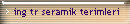 ing tr seramik terimleri